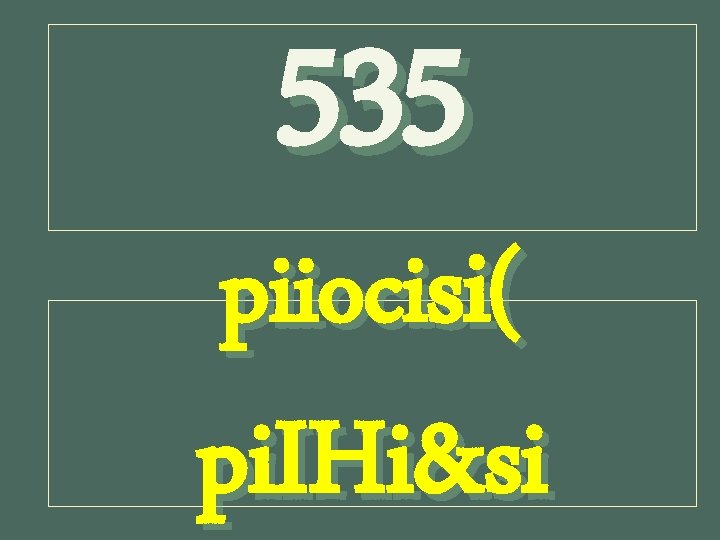 535 piiocisi( pi. IHi&si 