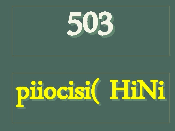 503 piiocisi( Hi. Ni 