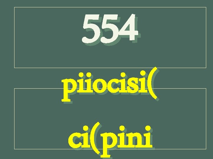 554 piiocisi( ci(pini 