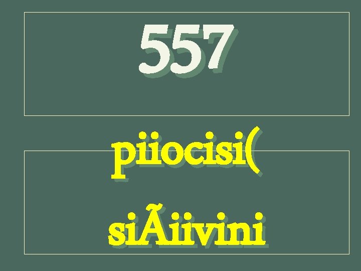 557 piiocisi( siÃiivini 