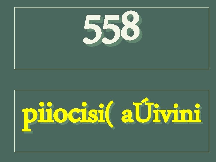 558 piiocisi( aÚivini 