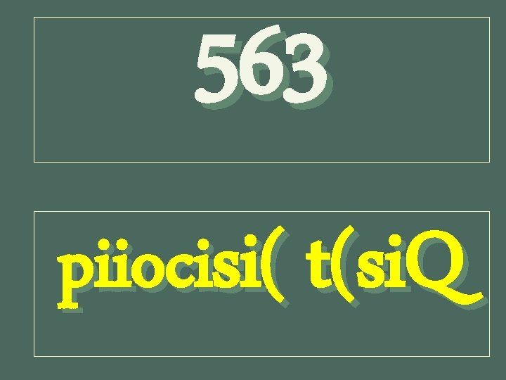 563 piiocisi( t(si. Q 