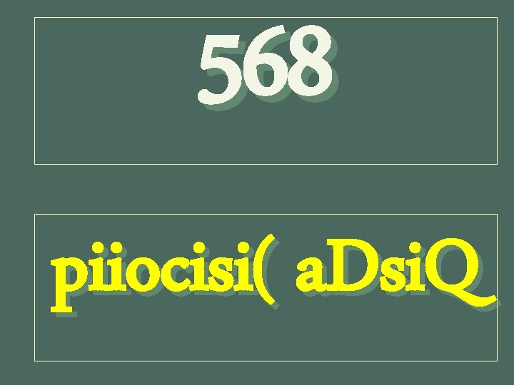 568 piiocisi( a. Dsi. Q 