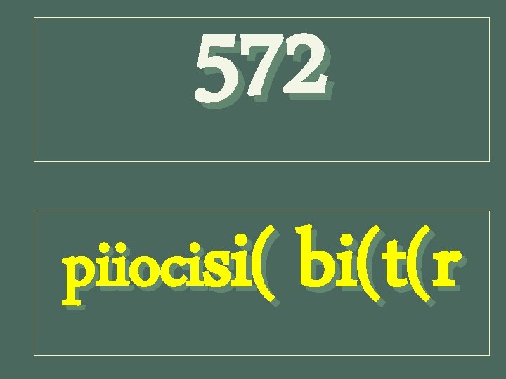 572 piiocisi( bi(t(r 