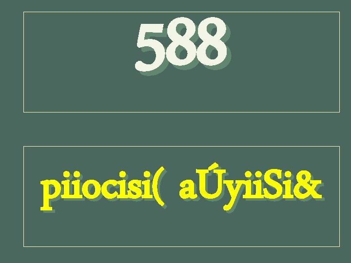 588 piiocisi( aÚyii. Si& 