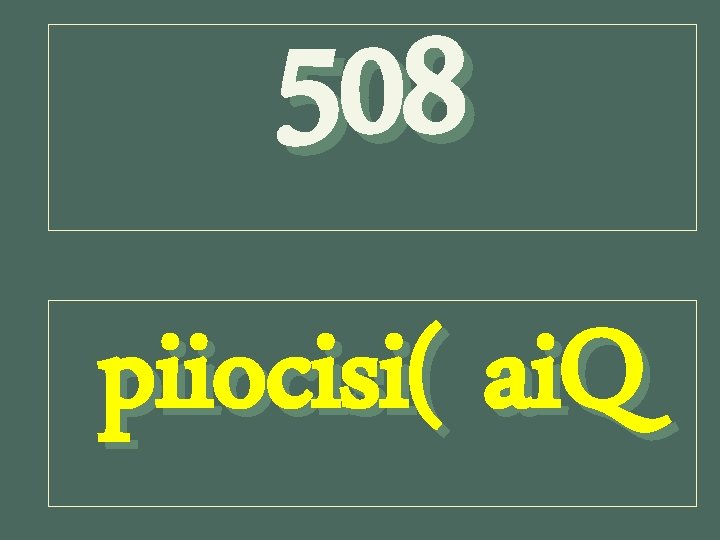 508 piiocisi( ai. Q 