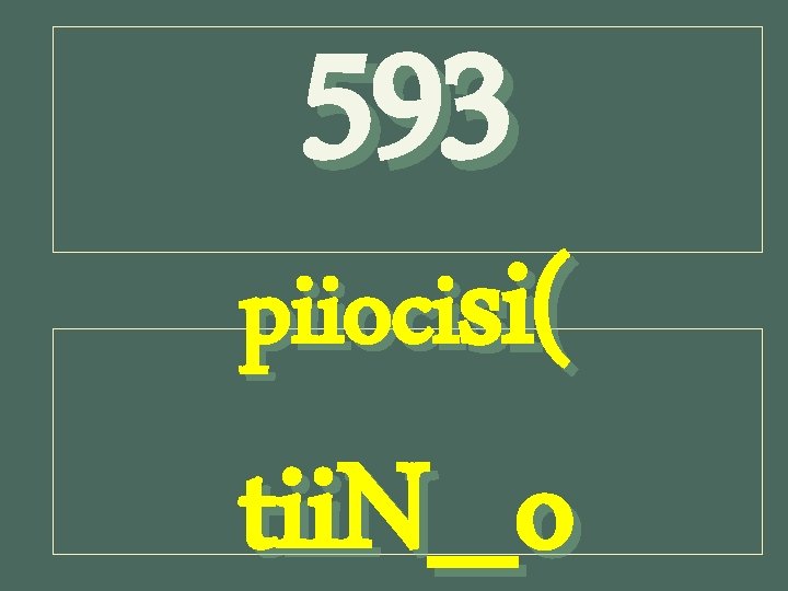 593 piiocisi( tii. N_o 