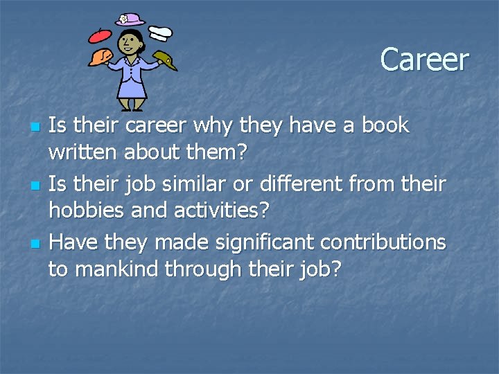 Career n n n Is their career why they have a book written about