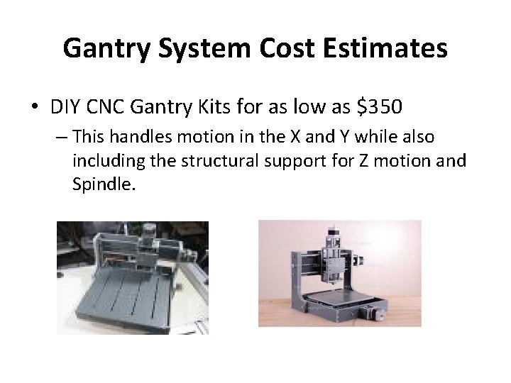 Gantry System Cost Estimates • DIY CNC Gantry Kits for as low as $350