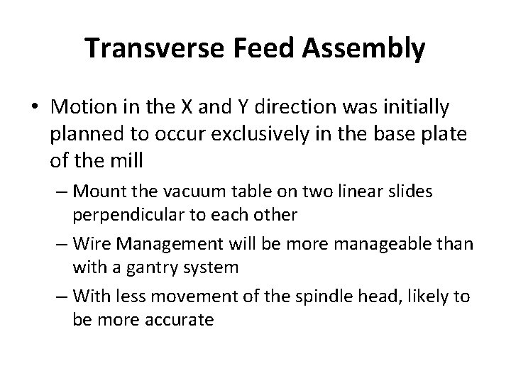 Transverse Feed Assembly • Motion in the X and Y direction was initially planned