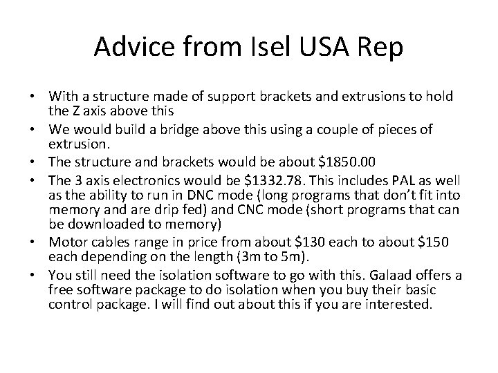 Advice from Isel USA Rep • With a structure made of support brackets and