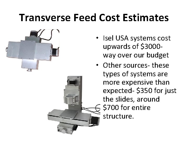 Transverse Feed Cost Estimates • Isel USA systems cost upwards of $3000 way over