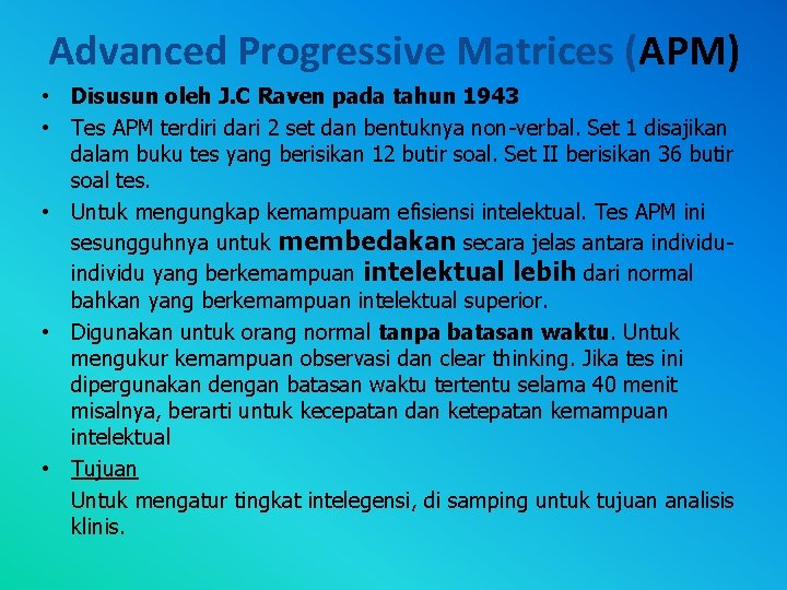 Advanced Progressive Matrices (APM) • Disusun oleh J. C Raven pada tahun 1943 •