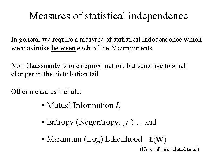Measures of statistical independence In general we require a measure of statistical independence which