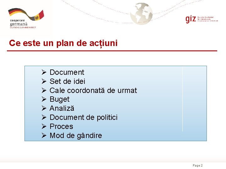 Ce este un plan de acțiuni Ø Ø Ø Ø Document Set de idei