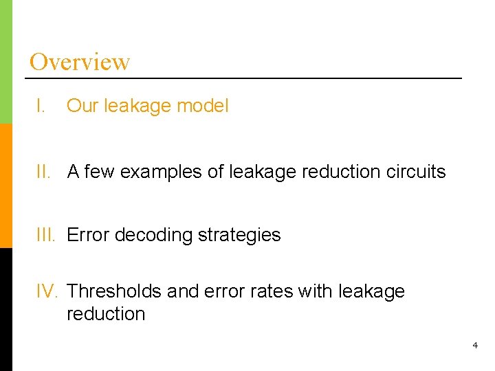 Overview I. Our leakage model II. A few examples of leakage reduction circuits III.