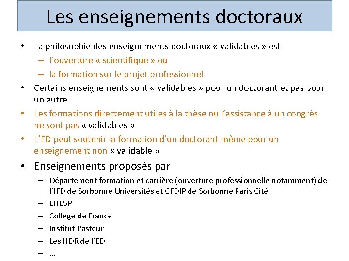 Les enseignements doctoraux • La philosophie des enseignements doctoraux « validables » est –