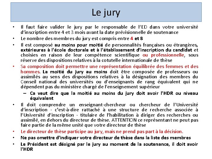 Le jury • • Il faut faire valider le jury par le responsable de