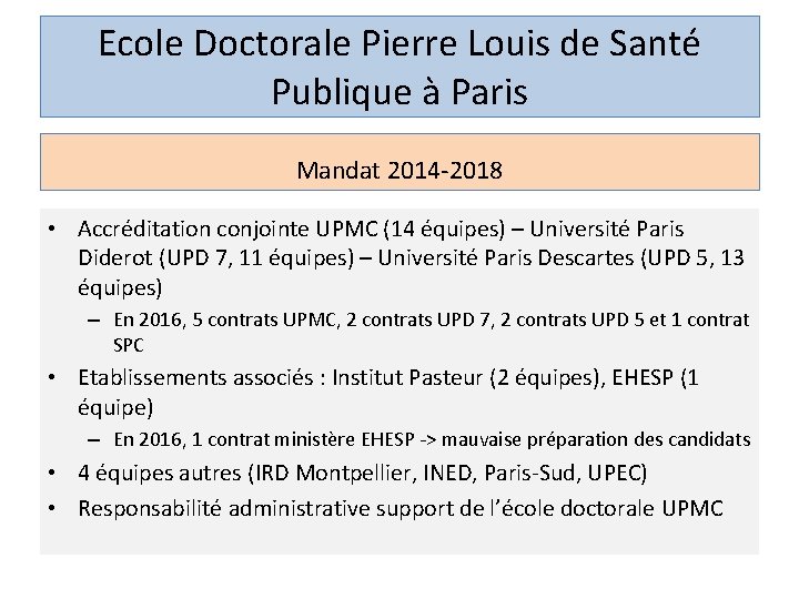 Ecole Doctorale Pierre Louis de Santé Publique à Paris Mandat 2014 -2018 • Accréditation
