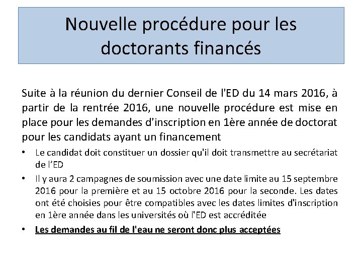 Nouvelle procédure pour les doctorants financés Suite à la réunion du dernier Conseil de