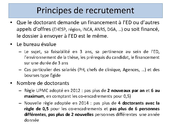 Principes de recrutement • Que le doctorant demande un financement à l’ED ou d’autres