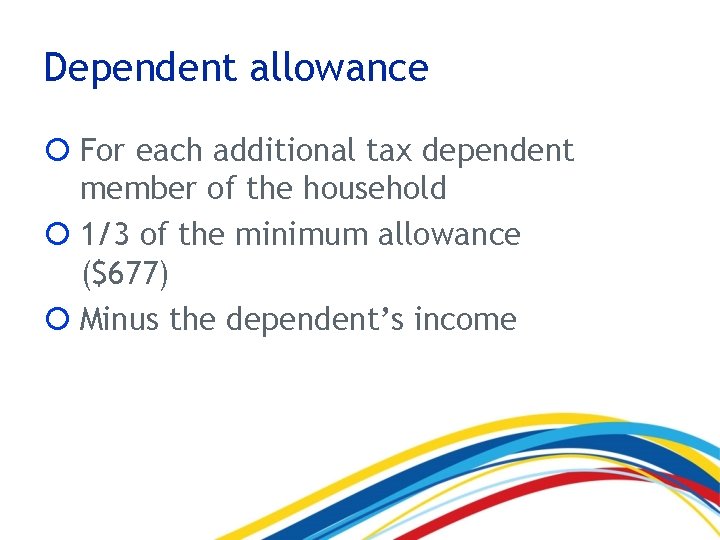 Dependent allowance For each additional tax dependent member of the household 1/3 of the
