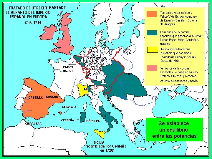 -RASTADT -1714 Asiento de esclavos y navío de permiso Se establece un equilibrio entre