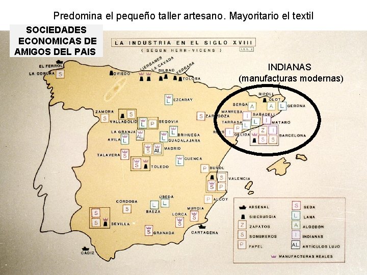 Predomina el pequeño taller artesano. Mayoritario el textil SOCIEDADES ECONOMICAS DE AMIGOS DEL PAIS