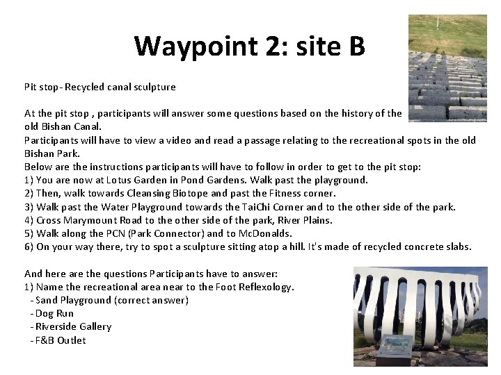 Waypoint 2: site B Pit stop- Recycled canal sculpture At the pit stop ,