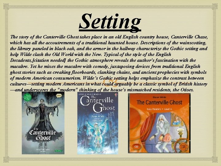 Setting The story of the Canterville Ghost takes place in an old English country