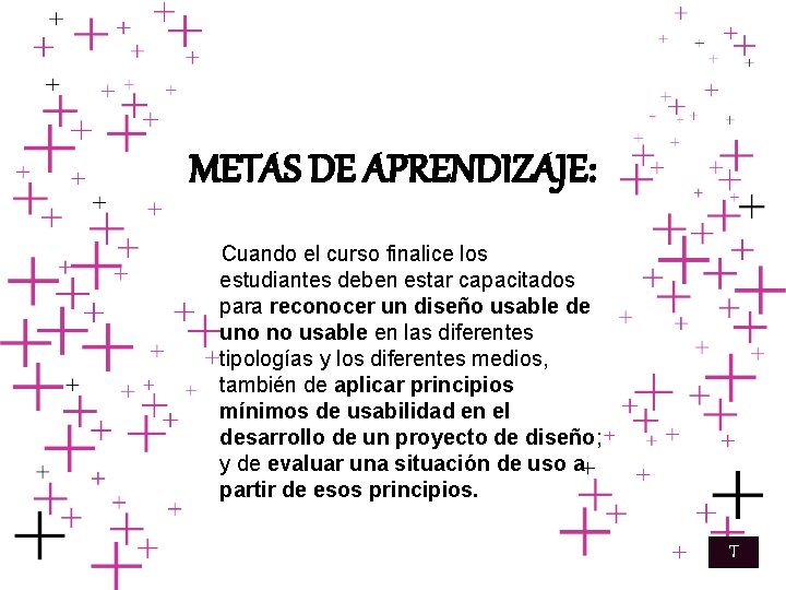 METAS DE APRENDIZAJE: Cuando el curso finalice los estudiantes deben estar capacitados para reconocer