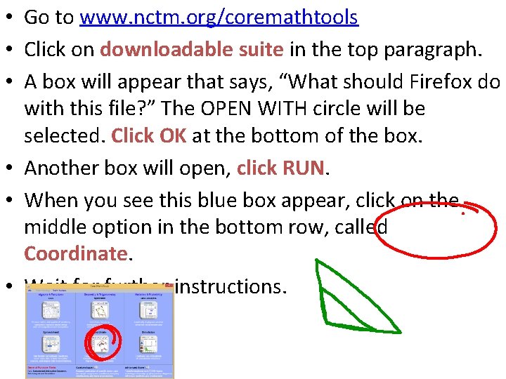  • Go to www. nctm. org/coremathtools • Click on downloadable suite in the