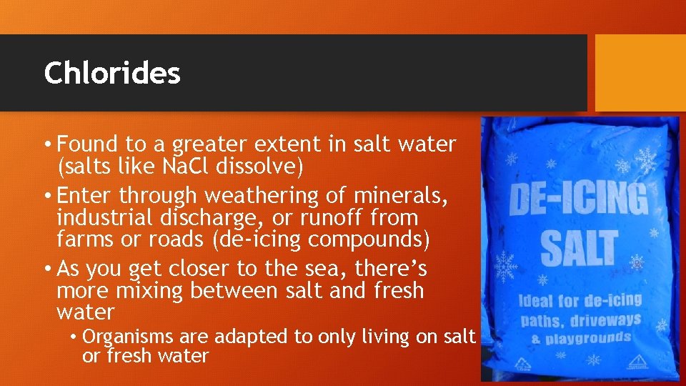 Chlorides • Found to a greater extent in salt water (salts like Na. Cl