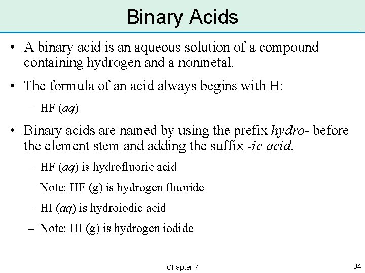 Binary Acids • A binary acid is an aqueous solution of a compound containing