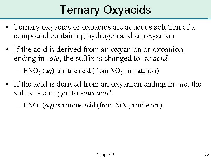 Ternary Oxyacids • Ternary oxyacids or oxoacids are aqueous solution of a compound containing