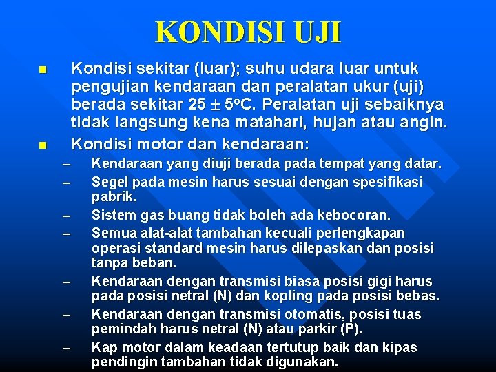 KONDISI UJI n n Kondisi sekitar (luar); suhu udara luar untuk pengujian kendaraan dan