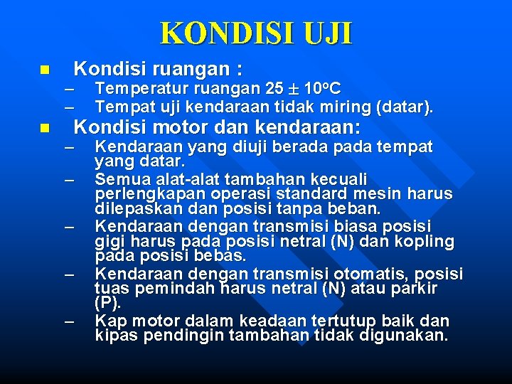 KONDISI UJI n n Kondisi ruangan : – – Temperatur ruangan 25 10 o.