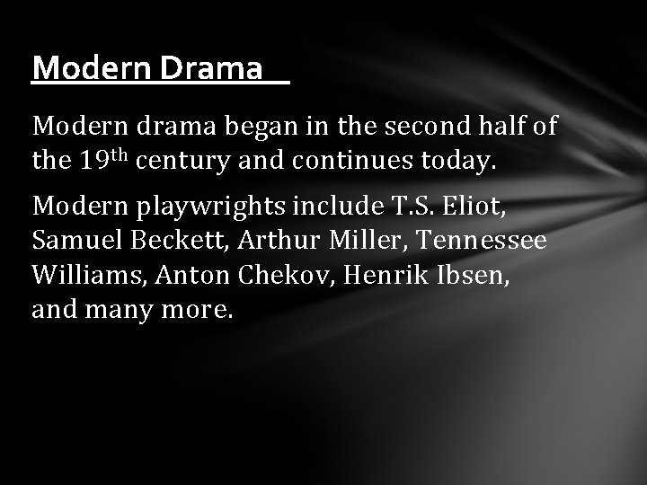 Modern Drama Modern drama began in the second half of the 19 th century