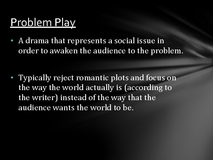 Problem Play • A drama that represents a social issue in order to awaken