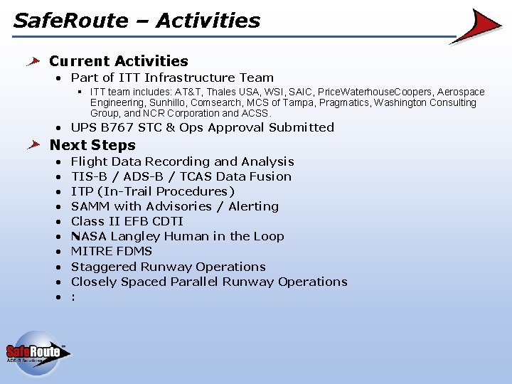 Safe. Route – Activities Current Activities • Part of ITT Infrastructure Team § ITT