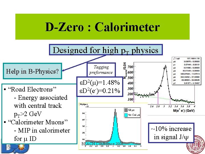D-Zero : Calorimeter Designed for high p. T physics Help in B-Physics? • “Road D-Zero : Calorimeter Designed for high p. T physics Help in B-Physics? • “Road