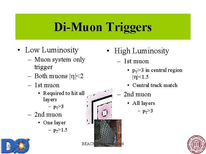 Di-Muon Triggers • Low Luminosity • High Luminosity – Muon system only trigger – Di-Muon Triggers • Low Luminosity • High Luminosity – Muon system only trigger –