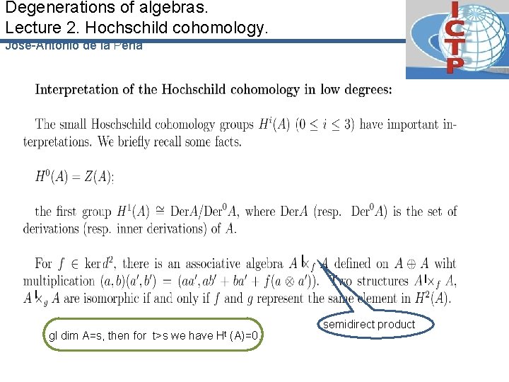 Degenerations of algebras. Lecture 2. Hochschild cohomology. José-Antonio de la Peña gl dim A=s,