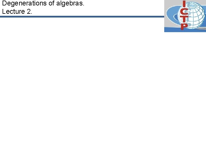 Degenerations of algebras. Lecture 2. 