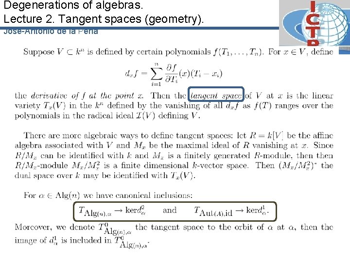 Degenerations of algebras. Lecture 2. Tangent spaces (geometry). José-Antonio de la Peña 