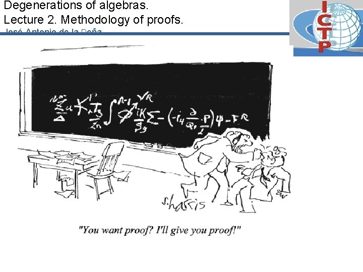 Degenerations of algebras. Lecture 2. Methodology of proofs. José-Antonio de la Peña 