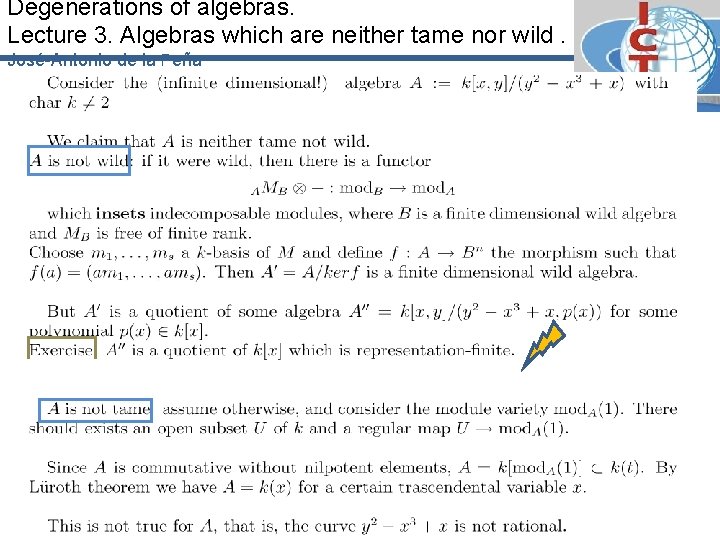Degenerations of algebras. Lecture 3. Algebras which are neither tame nor wild. José-Antonio de