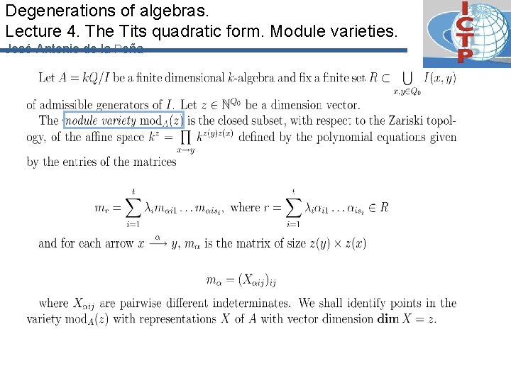 Degenerations of algebras. Lecture 4. The Tits quadratic form. Module varieties. José-Antonio de la