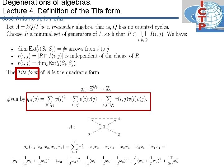 Degenerations of algebras. Lecture 4. Definition of the Tits form. José-Antonio de la Peña