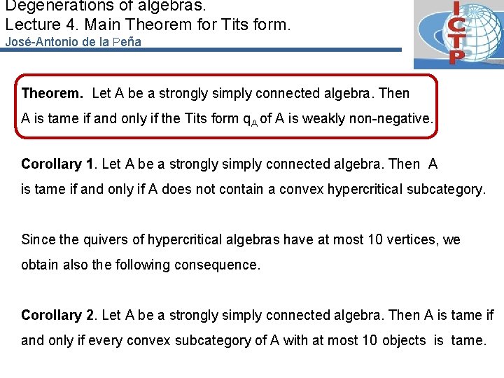 Degenerations of algebras. Lecture 4. Main Theorem for Tits form. José-Antonio de la Peña